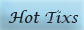 Hot Tixs